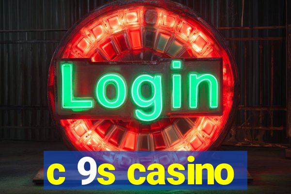 c 9s casino